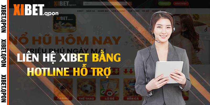 Liên hệ Xibet bằng hotline hỗ trợ